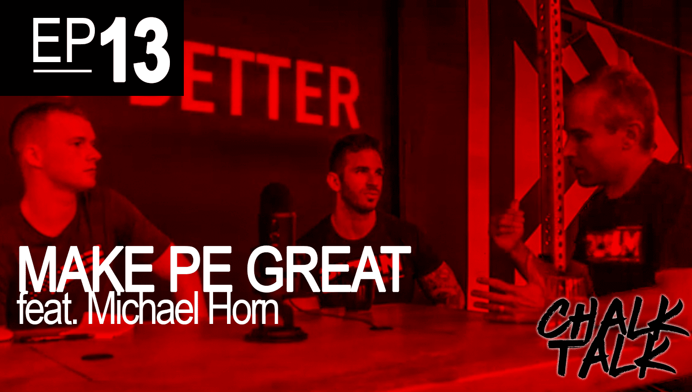 Chalk Talk EP 13 - Make PE Great with Michael Horn